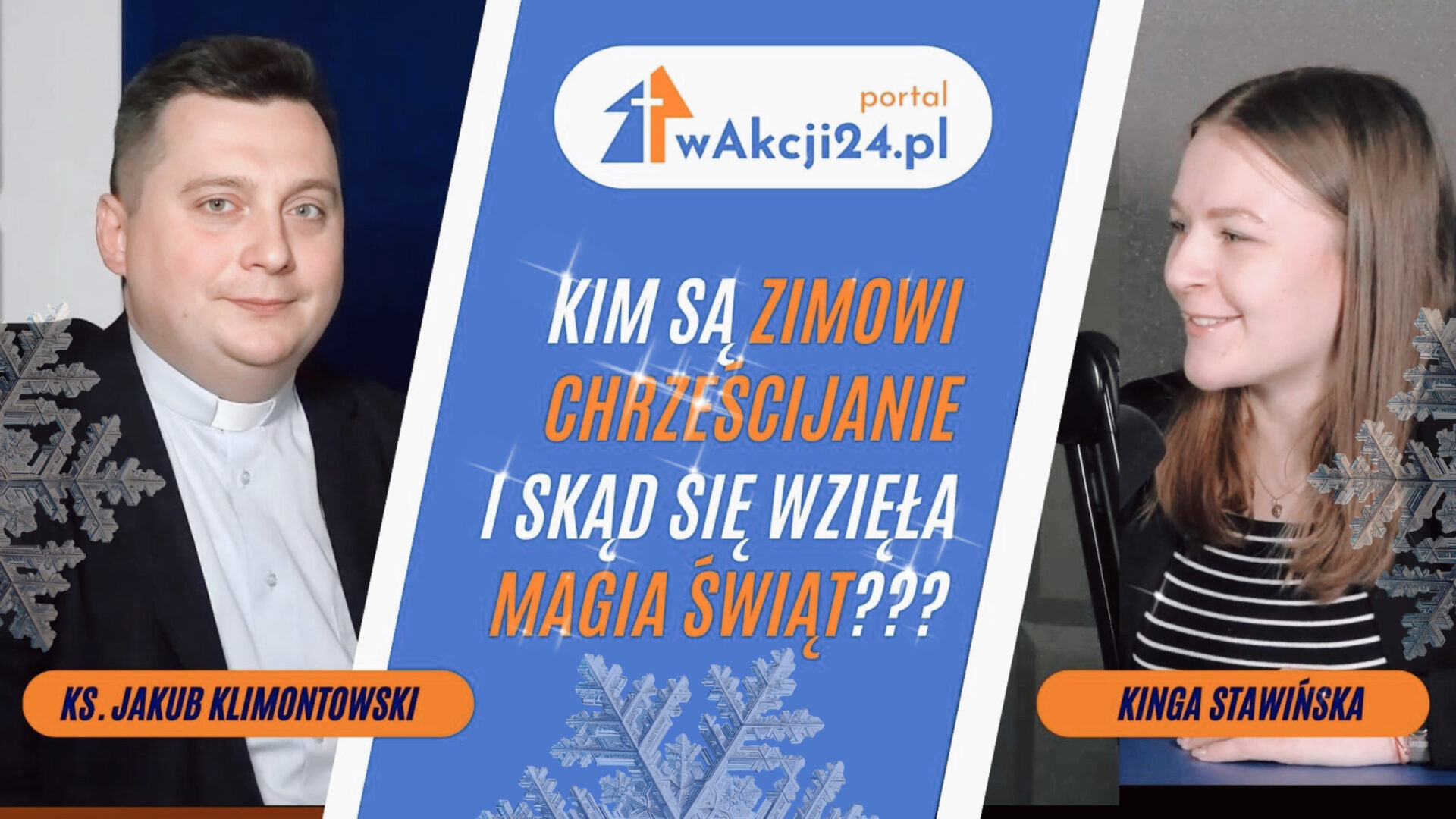 ZImowi Chrześcijanie i Magia Świąt Ks. Jakub Klimontowski Kinga Stawiska