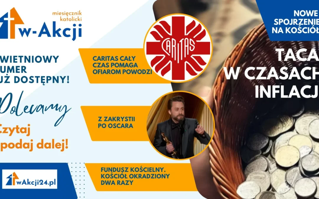 Skarby Europejskiego Baroku: Katedra Świdnicka 22 Miesięcznik Katolicki „w-Akcji” 4/2025: Anatomia linczu, Fundusz Kościelny i Kieran Culkin