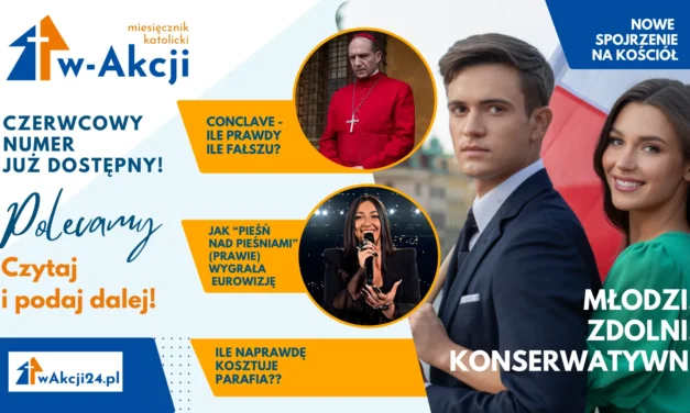 Miesięcznik Katolicki „w-Akcji” 6/2025: Młodzi konserwatyści, Eurowizja i wilk w owczej skórze