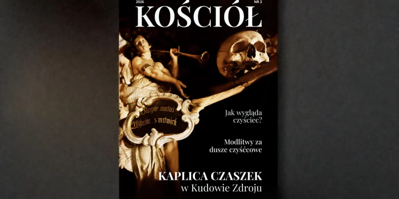 Nowy numer pisma „Kościół”: czyściec, Kaplica Czaszek i modlitwa za zmarłych