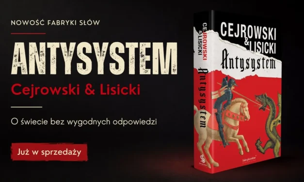 Wojciech Cejrowski i Paweł Lisicki wydali „Antysystem”. O Trumpie, Europie i polskiej wojnie plemion